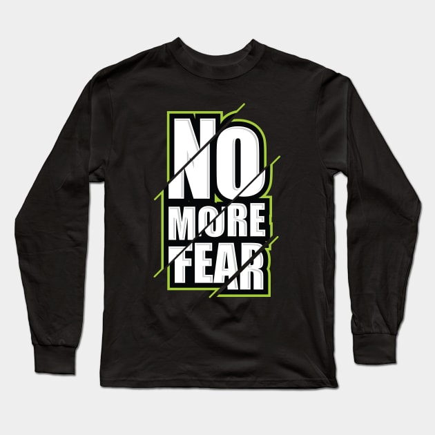 No More Fear Long Sleeve T-Shirt by GermanStreetwear